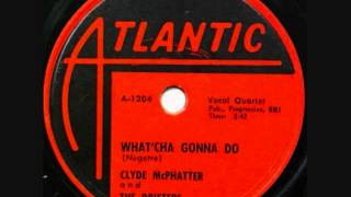 DRIFTERS   What&#39;Cha Gonna Do   1955