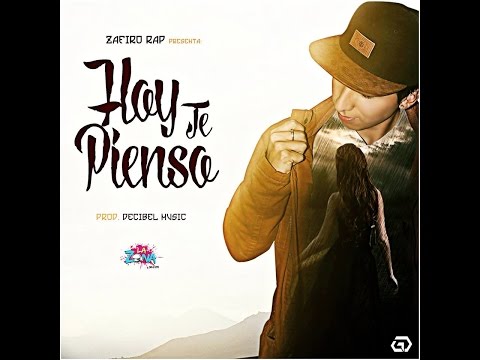 Hoy Te Pienso - Zafiro Rap  ( LETRA)