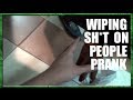 Wiping Sh*t On People Prank! Original 