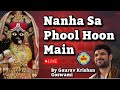 Nanha Sa Phool Hoon Main By Shri Gaurav Krishna Goswami Ji VrajRasProductions Gauravkrishnag