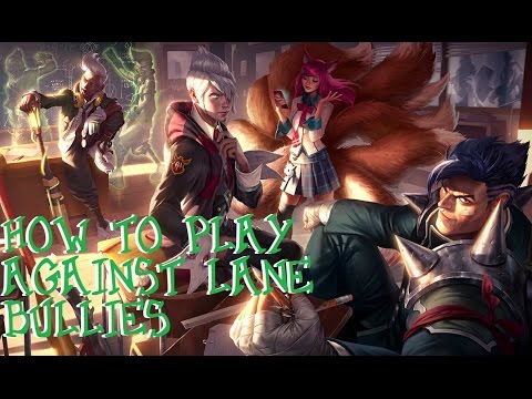How to play against a Lane Bully