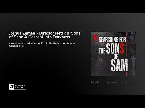 Joshua Zeman - Director Netlix's 'Sons of Sam: A Descent into Darkness