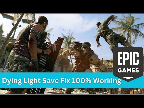Dying Light Save Fix 100 % working With Epic Launcher I Save File Location I Unlimited weapons I
