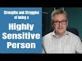 The Strengths And Struggles Of A Highly Sensitive Person
