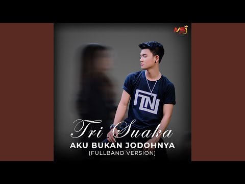 Aku Bukan Jodohnya (Fullband Version)