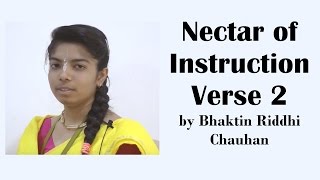 Nectar of Instruction Verse 2 by Bhaktin Riddhi Chauhan