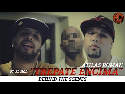 Atilas Roman Ft. El Sica - Trepate Encima (Making Of)