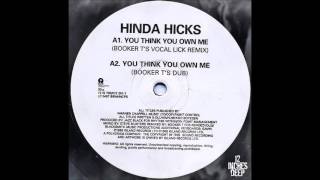 Hinda Hicks - "You Think You Own Me" (Booker T's Vocal Lick Remix) - Island Records (1998)