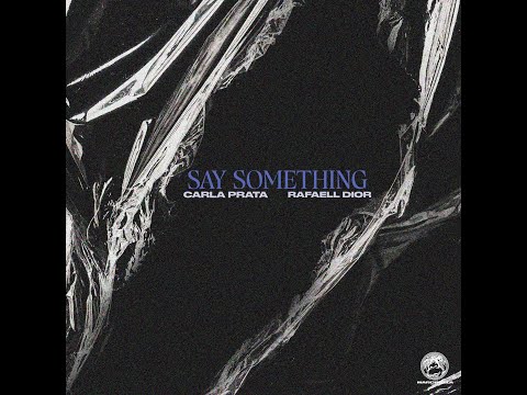 Carla Prata - Say Something feat. Rafael Dior (Prod. Noli, Splecter & Barrs) (Audio Version)