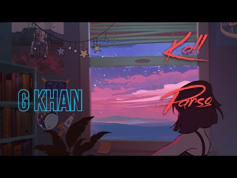 Kall Parso   G Khan 3D song lofi music (slow and reverbed) punjabi song relaxed music