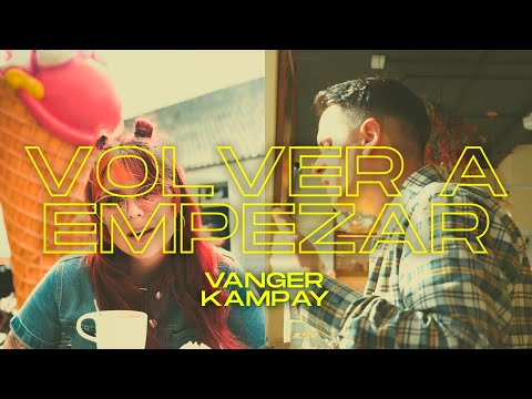 Vanger & Kampay - Volver a empezar