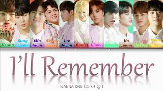 WANNA ONE &#39;I’ll Remember (Your Name)&#39; Lyrics [워너원 너의 이름을 가사] - HAN|ROM|ENG Color Coded Lyrics