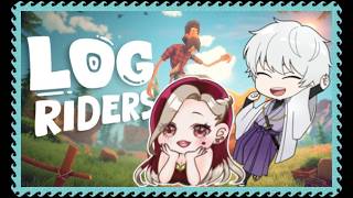 【Log Riders】やっちゃんと爆笑協力ゲー