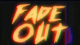 Fade Out Music Video