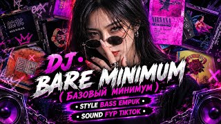 Download lagu DJ  BARE MINIMUM ( Базовый минимум ) || AL YETE  mp3
