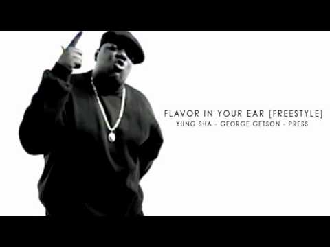 Flavor in your ear [Freestyle] - Yung Sha, George Getson, & Press