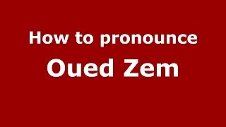 How to pronounce Oued Zem
