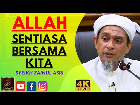 Syeikh Zainul Asri - ALLAH SENTIASA BERSAMA KITA