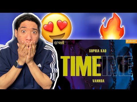 ( Cambodia Rap ) Sophia Kao - Time feat. VannDa (Official Music Video) REACTION!!!!