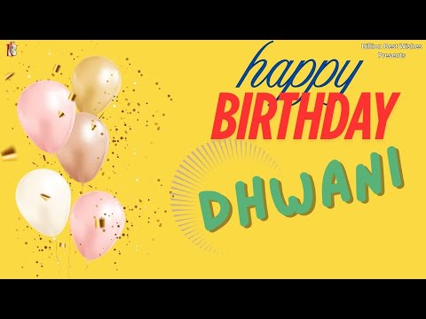 Dhwani Happy Birthday - Happy Birthday Video Song | Birthday Songs With Names #billionbestwishes