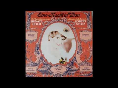 Wien wird bei Nacht erst schön (Robert Stolz) -   Renate Holm