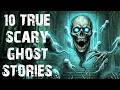 10 True Disturbing Ghost Paranormal Scary Stories Real Horror Stories To Fall Asleep To