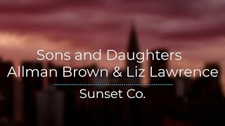 Sons and Daughters - Allman Brown &amp; Liz Lawrence (Legendado/Tradução)