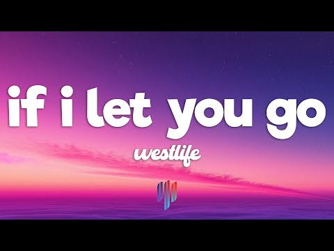 Westlife - If I Let You Go (Lyrics)
