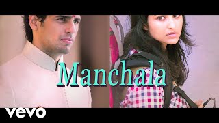 Video thumbnail of "Manchala Best Video Edit - Hasee Toh Phasee|Parineeti Chopra, Sidharth|Shafqat Amanat Ali"