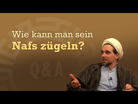 Wie kann man sein Nafs zügeln?