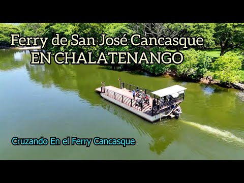 El Ferry De San José Cancasque en Chalatenango, EL SALVADOR, Nos Cruzamos El Río Lempa.