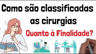 Classificações das Cirurgias quanto à Finalidade - Clínica Cirúrgica - Enfermagem Esquematizada
