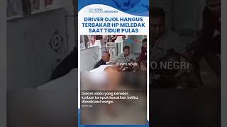 Tidur Pulas saat Isi Daya HP, Driver Ojol Hangus Terbakar seusai Smartphone Meledak, Menjerit Sakit