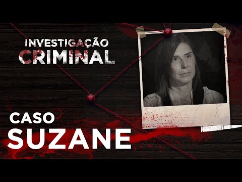DELEGADA - CASO SUZANE VON RICHTHOFEN E IRMÃOS CRAVINHOS - INVESTIGAÇÃO CRIMINAL