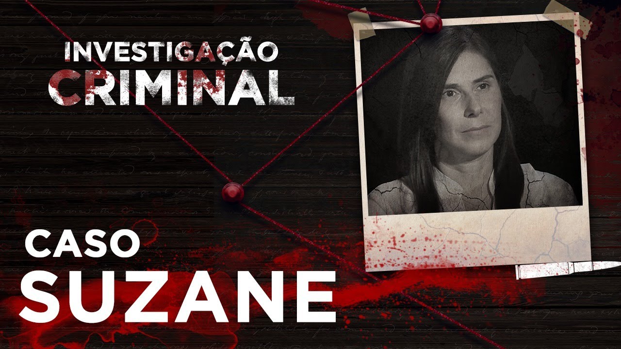 DELEGADA - CASO SUZANE VON RICHTHOFEN E IRMÃOS CRAVINHOS - INVESTIGAÇÃO CRIMINAL