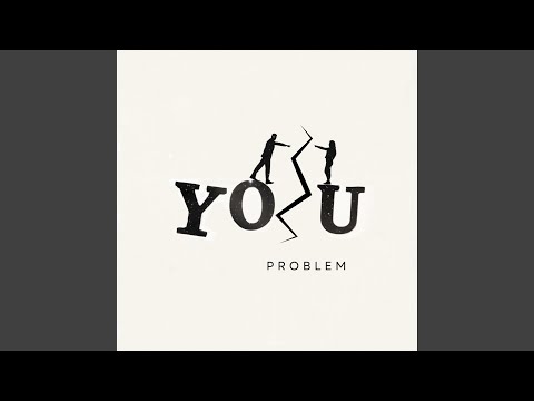 You Problem