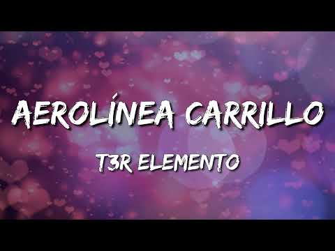 Aerolínea Carrillo - T3R Elemento (Letra/Lyrics) (Loop 1 Hour)