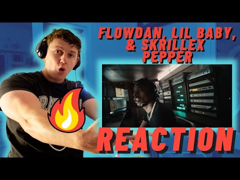 Flowdan, Lil Baby, & Skrillex – Pepper - IRISH REACTION