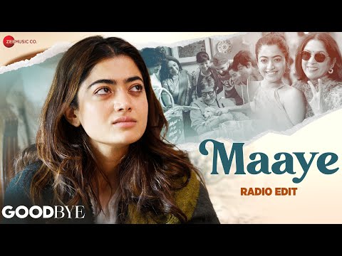 Maaye - Amitabh Bachchan, Rashmika Mandanna| Amit Trivedi, Deedar, Devenderpal |Goodbye | Radio Edit