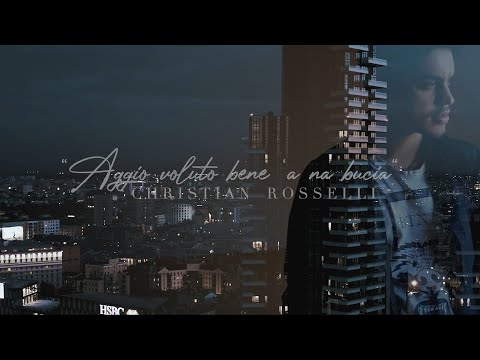 Christian Rosselli - Aggio Voluto Bene 'A Na Bucia  (Video Ufficiale 2020)
