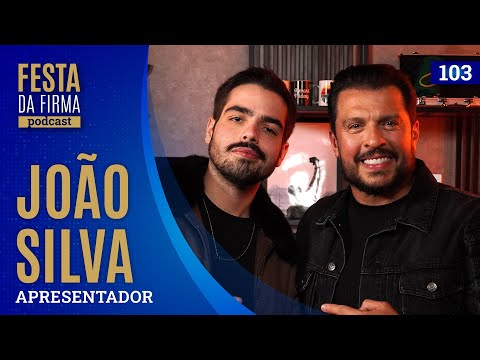 JOÃO SILVA | FESTA DA FIRMA PODCAST #103