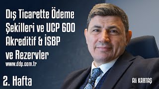 Dış Ticarette Ödeme Şekilleri ve UCP 600 Akreditif & İSBP & Rezervler | 2. Bölüm