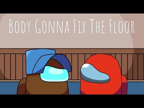 Body Gonna Fix the Floor