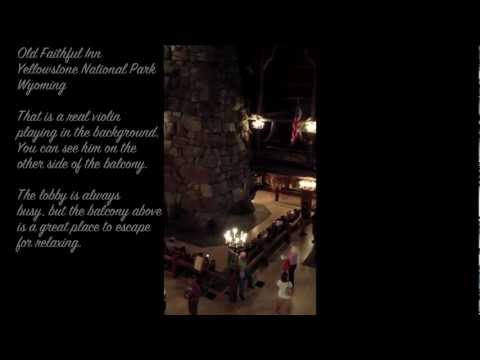 Old Faithful Inn Video 2