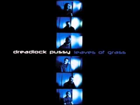 Dreadlock Pussy - Leave Of Grass (2001) [Full Album/EP]