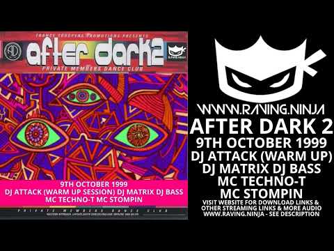 After Dark 2 1999 10 09 Dj Attack Warm Up Session Dj Matrix Dj Bass Mc Techno T Mc Stompin