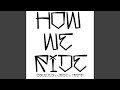 How We Ride (feat. Jrad & Tripp)