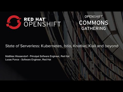 London OpenShift Commons Gathering 2019 State of Serverless