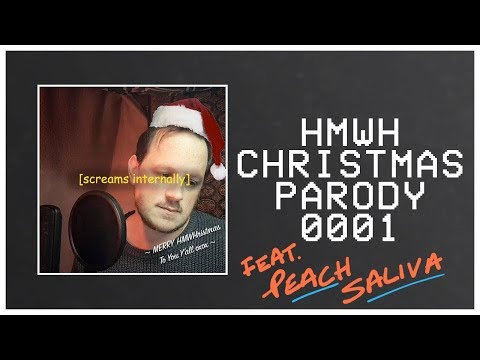 HMWH - HMWH Christmas Parody Song 0001 (feat. Peach Saliva)