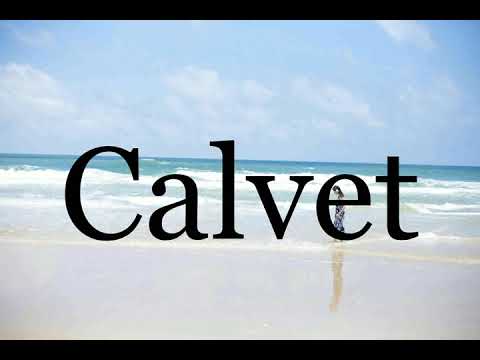 How To Pronounce Calvet🌈🌈🌈🌈🌈🌈Pronunciation Of Calvet